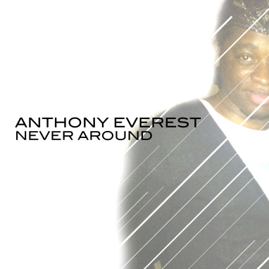 Anthony Everest - 'Never Around' - MercyfulGrace